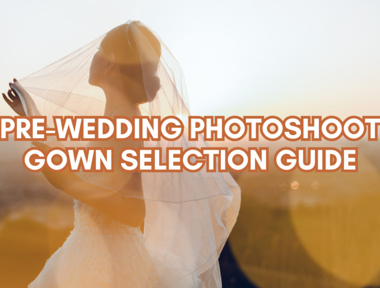 Overseas Pre-Wedding Photoshoot Gown Selection Guide